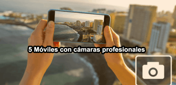 moviles-profesionales-con-camara