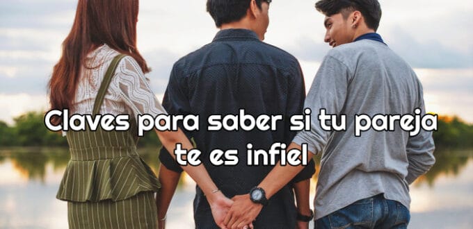 Claves para saber si tu pareja te es infiel